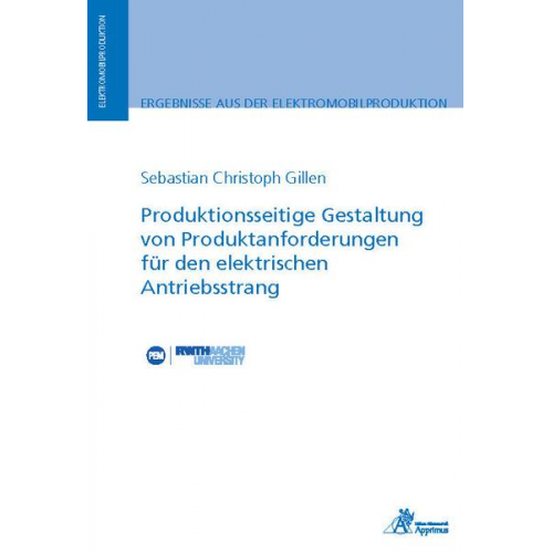 Sebastian Christoph Gillen - Produktionsseitige Gestaltung von Produktanforderungen für den elektrischen Antriebsstrang