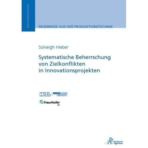 Solveigh Hieber - Systematische Beherrschung von Zielkonflikten in Innovationsprojekten