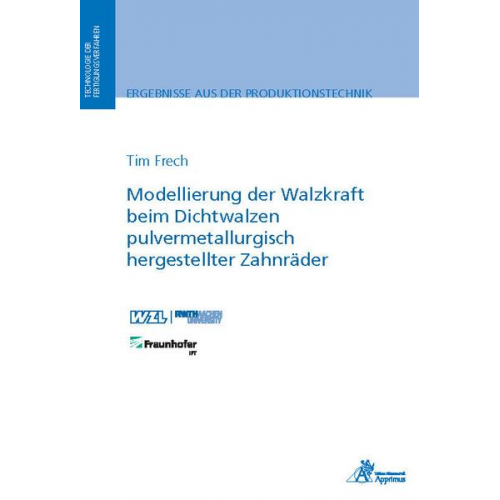 Tim Frech - Modellierung der Walzkraft beim Dichtwalzen pulvermetallurgisch hergestellter Zahnräder