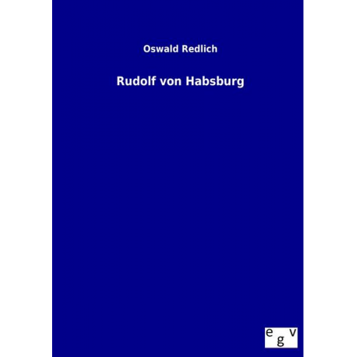 Oswald Redlich - Rudolf von Habsburg