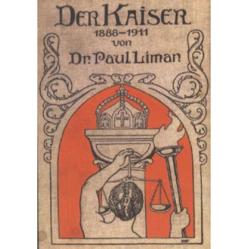 Paul Liman - Der Kaiser 1888-1911