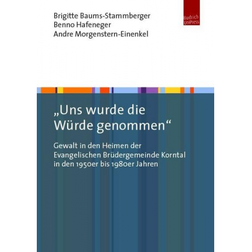 Brigitte Baums-Stammberger & Benno Hafeneger & Andre Morgenstern-Einenkel - „Uns wurde die Würde genommen“