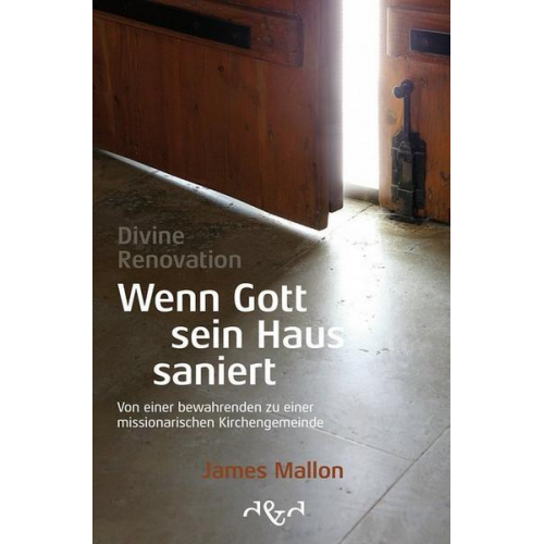 James Mallon - Divine Renovation – Wenn Gott sein Haus saniert