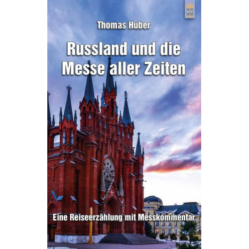 Thomas Huber - Russland und die Messe aller Zeiten