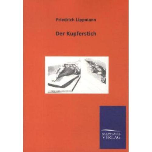 Friedrich Lippmann - Der Kupferstich