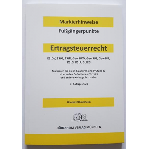 Thorsten Glaubitz & Constantin Dürckheim - ERTRAGSTEUERRECHT Dürckheim-Markierhinweise/Fußgängerpunkte für das Steuerberaterexamen Nr. 2719 (2021) Dürckheim'sche Markierhinweise