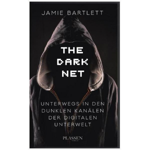 Jamie Bartlett - The Dark Net