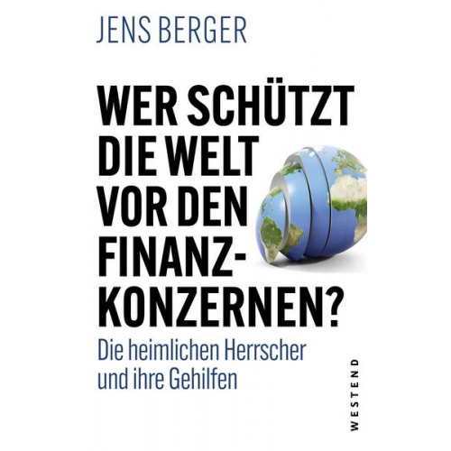 Jens Berger - Wer schützt die Welt vor den Finanzkonzernen?