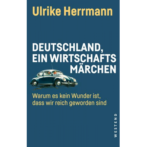 Ulrike Herrmann - Deutschland, ein Wirtschaftsmärchen