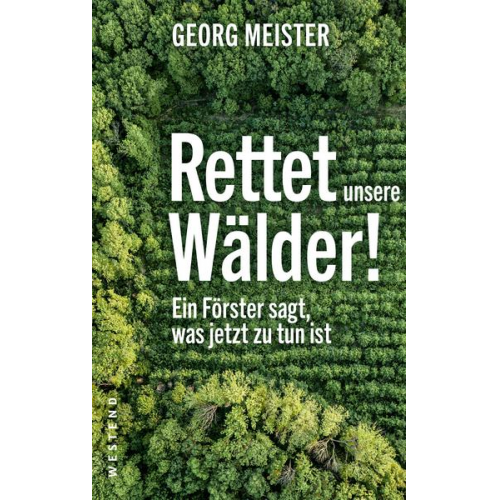 Georg Meister - Rettet unsere Wälder!