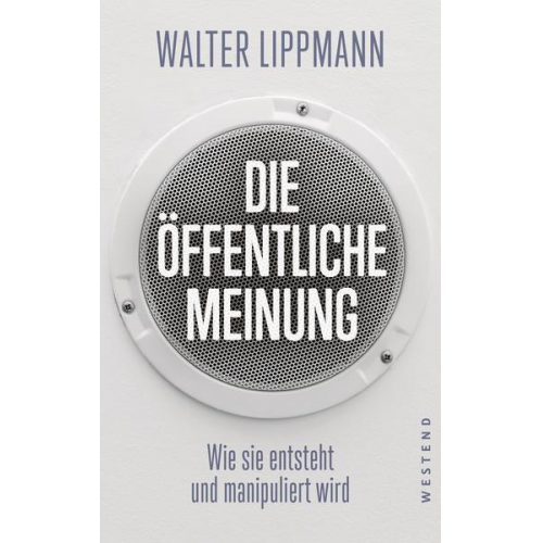 Walter Lippmann - Die öffentliche Meinung