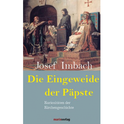 Josef Imbach - Die Eingeweide der Päpste