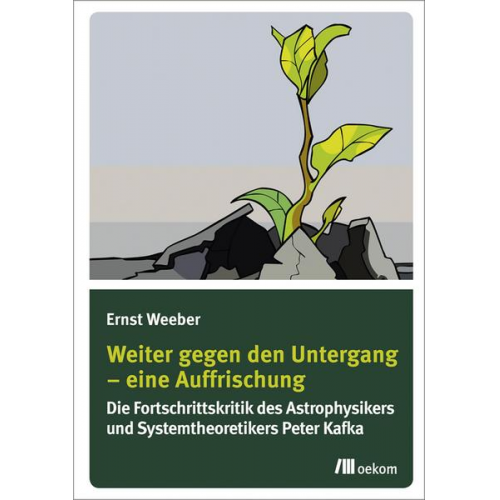 Ernst Weeber - Weiter gegen den Untergang - Eine Auffrischung