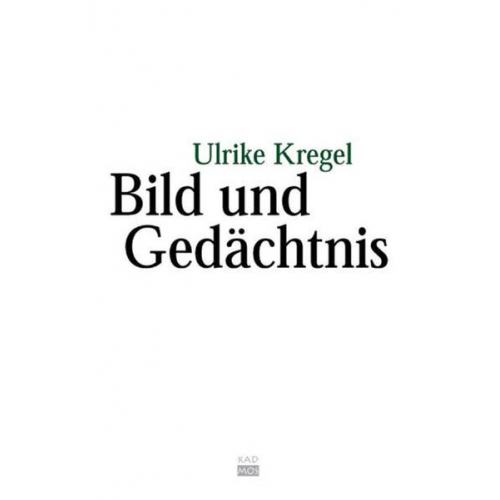 Ulrike Kregel - Bild und Gedächtnis