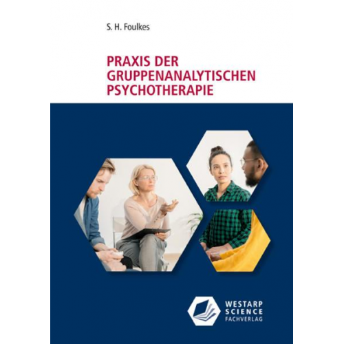 S.H. Foulkes - Praxis der gruppenanalytischen Psychotherapie