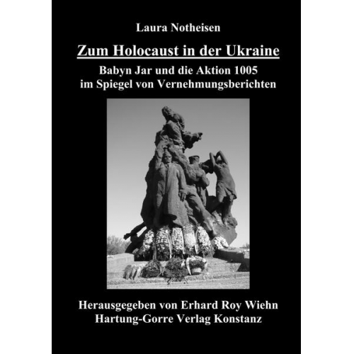 Laura Notheisen - Zum Holocaust in der Ukraine - Babyn Jar und die Aktion 1005 im Spiegel von Vernehmungsberichten