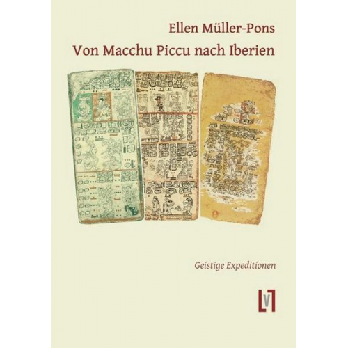 Ellen Müller-Pons - Von Macchu Piccu nach Iberien