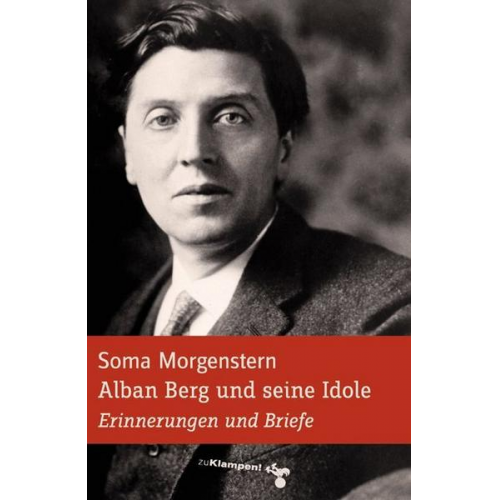 Soma Morgenstern - Alban Berg und seine Idole