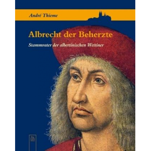 Andre Thieme - Thieme, A: Albrechte der Beherzte