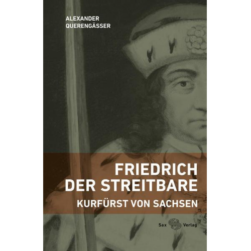 Alexander Querengässer - Friedrich der Streitbare