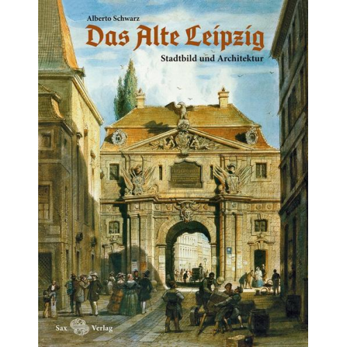 Alberto Schwarz - Das Alte Leipzig