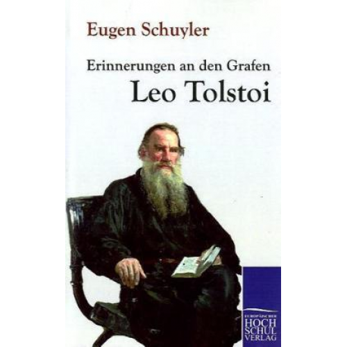 Eugen Schuyler - Erinnerungen an den Grafen Leo Tolstoi