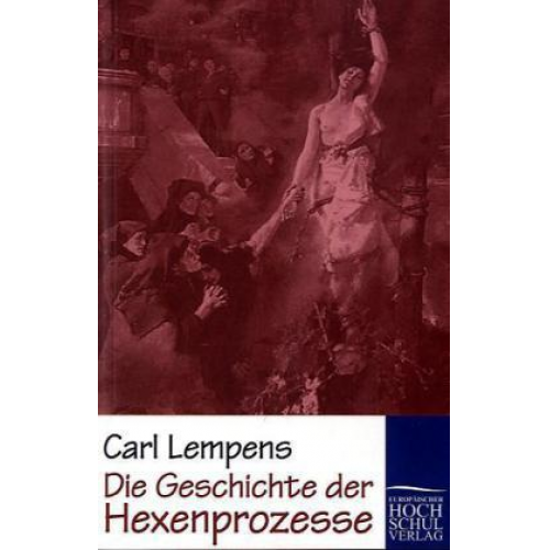 Carl Lempens - Die Geschichte der Hexenprozesse