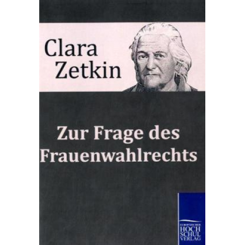 Clara Zetkin - Zur Frage des Frauenwahlrechts