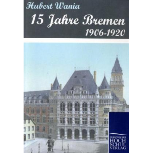 Hubert Wania - 15 Jahre Bremen