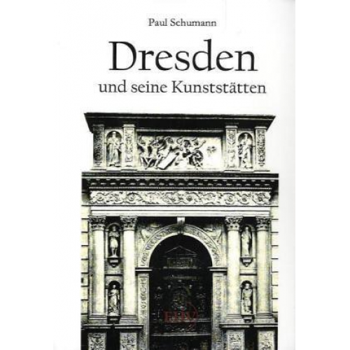 Paul Schumann - Dresden und seine Kunststätten