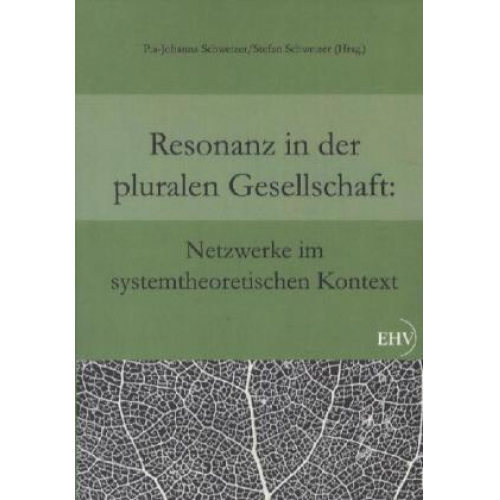 Resonanz in der pluralen Gesellschaft: Netzwerke im systemtheoretischen Kontext