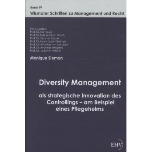 Monique Siemon - Diversity Management als strategische Innovation des Controllings - am Beispiel eines Pflegeheims