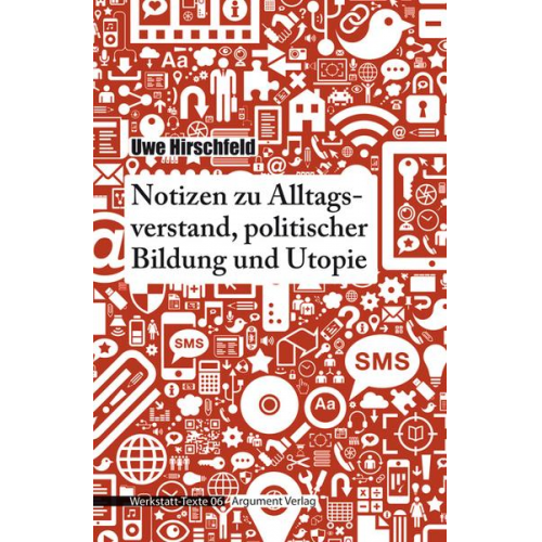 Uwe Hirschfeld - Notizen zu Alltagsverstand, politischer Bildung und Utopie