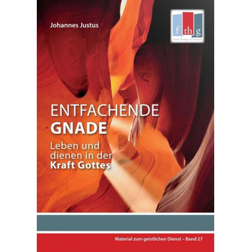 Johannes Justus - Entfachende Gnade