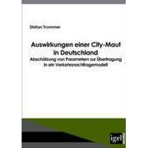 Stefan Trommer - Auswirkungen einer City-Maut in Deutschland