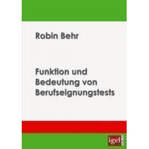 Robin Behr - Funktion und Bedeutung von Berufseignungstests