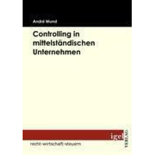 André Mund - Controlling in mittelständischen Unternehmen