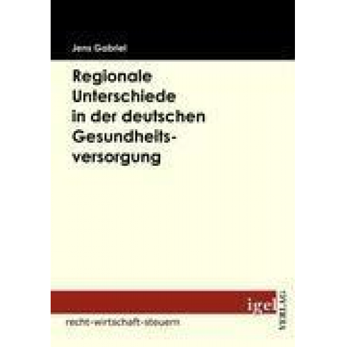 Jens Gabriel - Regionale Unterschiede in der deutschen Gesundheitsversorgung