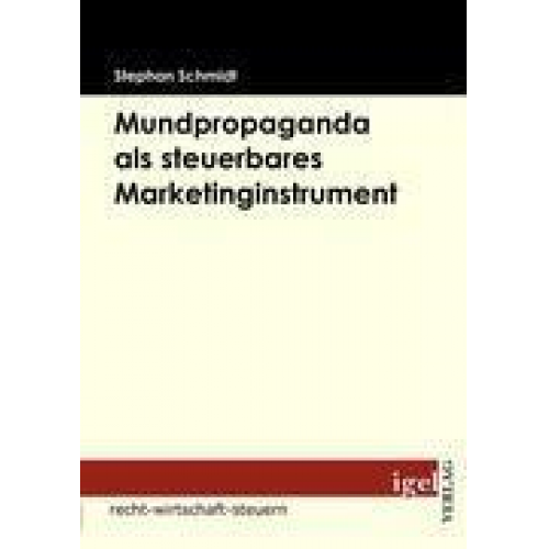 Stephan Schmidt - Mundpropaganda als steuerbares Marketinginstrument