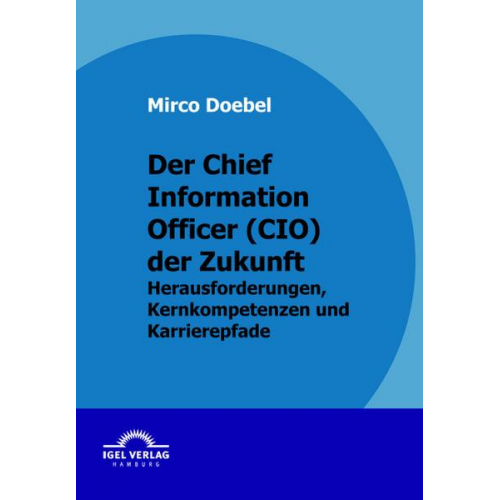 Mirco Doebel - Der Chief Information Officer (CIO) der Zukunft