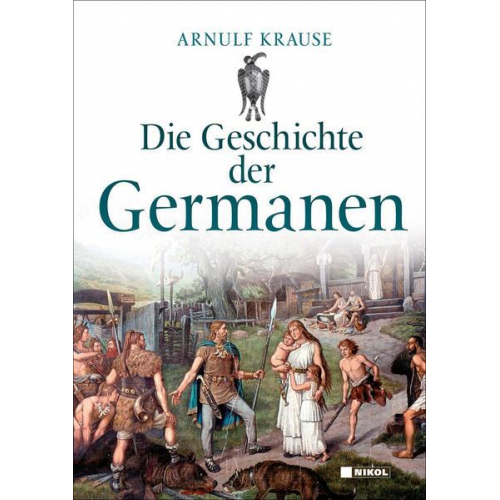 Arnulf Krause - Die Geschichte der Germanen