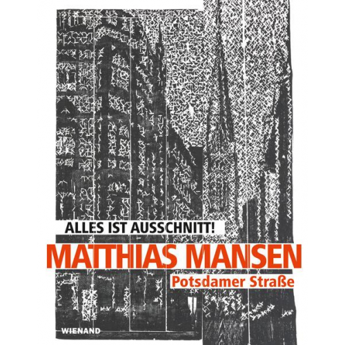 Matthias Mansen. Alles ist Ausschnitt! Potsdamer Straße