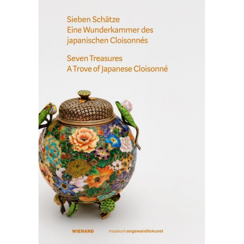 Sieben Schätze. Eine Wunderkammer des Japanischen Cloisonnés