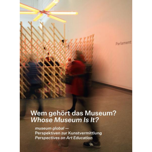 Benedikt Grischke & Harald Welzer - Wem gehört das Museum? Whose Museum is it?