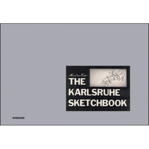 Marcel van Eeden - Marcel van Eeden. The Karlsruhe Sketchbook   Das Karlsruher Skizzenbuch