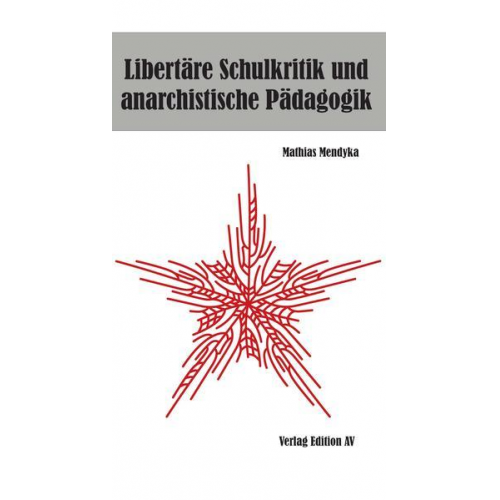 Mathias Mendyka - Libertäre Schulkritik und anarchistische Pädagogik