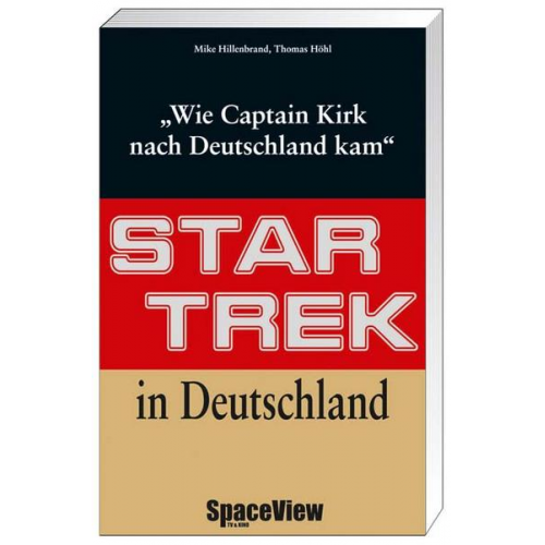 Thomas Höhl & Mike Hillenbrandt - Star Trek in Deutschland