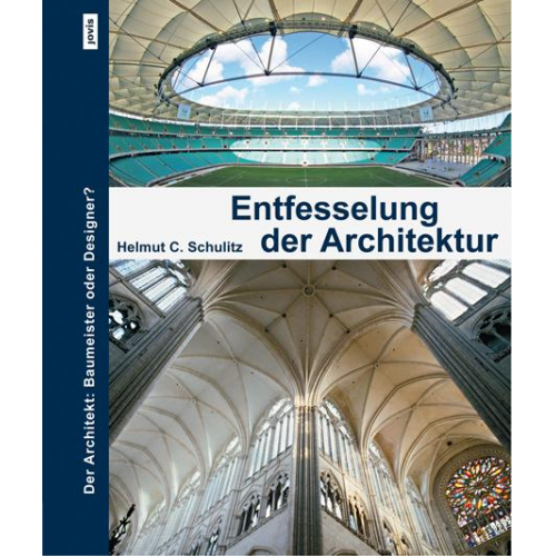 Helmut C. Schulitz - Entfesselung der Architektur