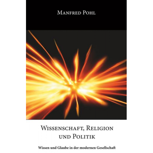 Manfred Pohl - Wissenschaft, Religion und Politik