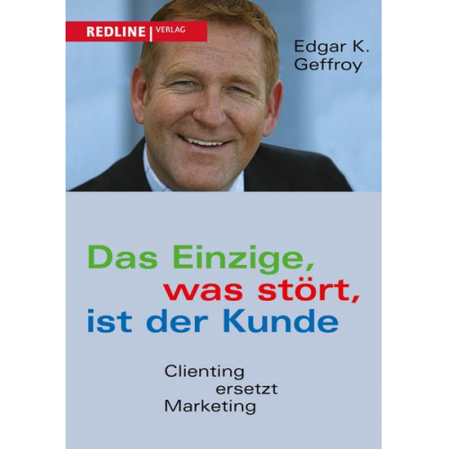 Edgar K. Geffroy - Das Einzige, was stört, ist der Kunde